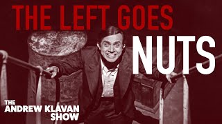 The Left Goes Nuts | Ep. 1089 video