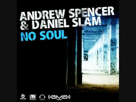 Andrew Spencer & Daniel Slam   No Soul