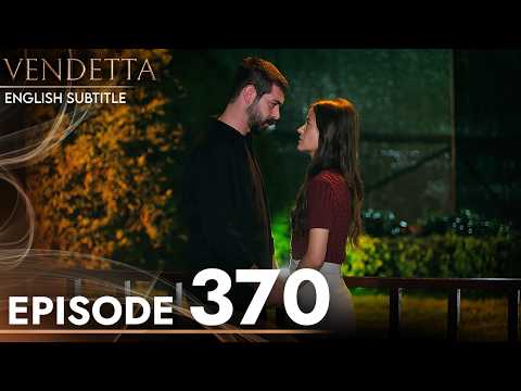 Vendetta - Episode 370 English Subtitled | Kan Cicekleri