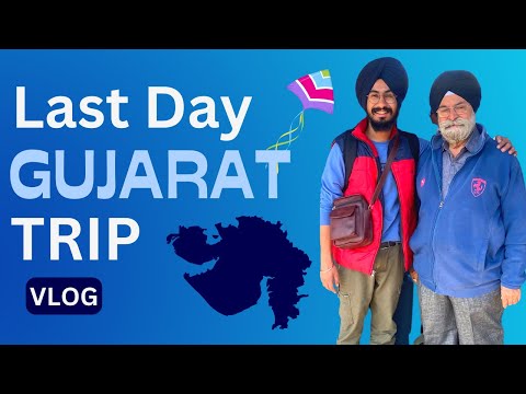 Last day and a lots of food | Gujarat Vlog | Taranjot Singh