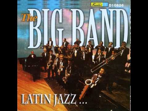 El Patillero - The Big Band  - Latin Jazz