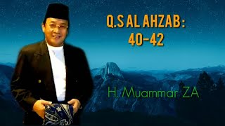 Download lagu H. Muammar ZA Q.S Al Ahzab : 40-42 ngademin hati mp3