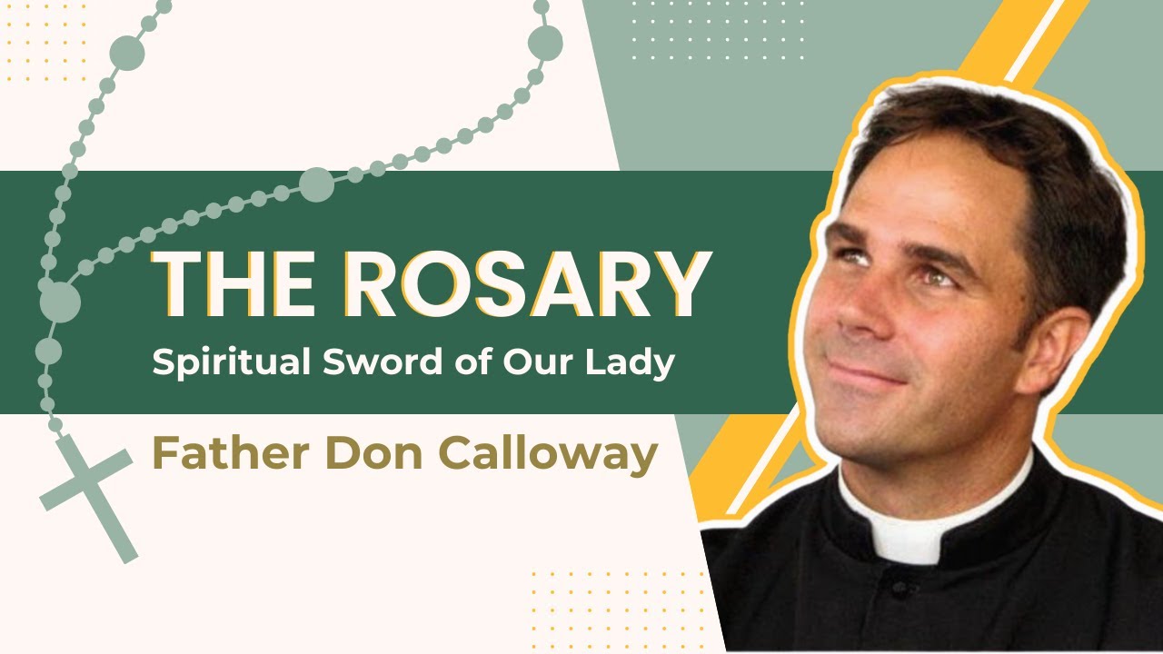 The Rosary: Spiritual Sword of Our Lady | Fr. Don Calloway, MIC | Franciscan University