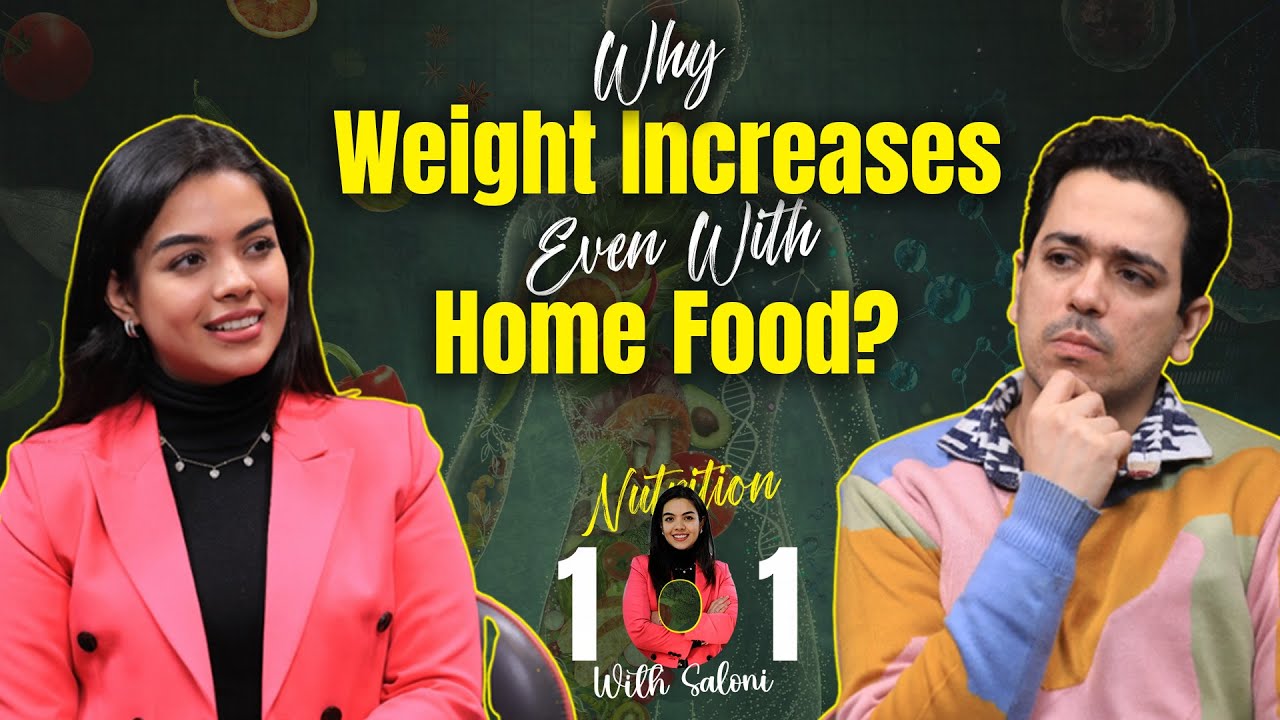 Eating Home Food But Still Gaining Weight Diet Myths That Will Shock You I Nutrition 101 ft Saloni
