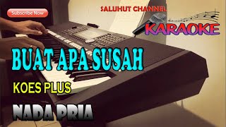 Download lagu BUAT APA SUSAH KARAOKE VOKAL COWO... mp3