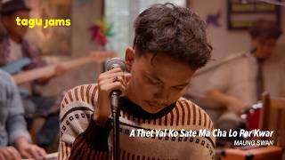 Download lagu A Thet Yal Ko Sate Ma Cha Lo Par Kwar - Maung Swan at Tagu Jams mp3