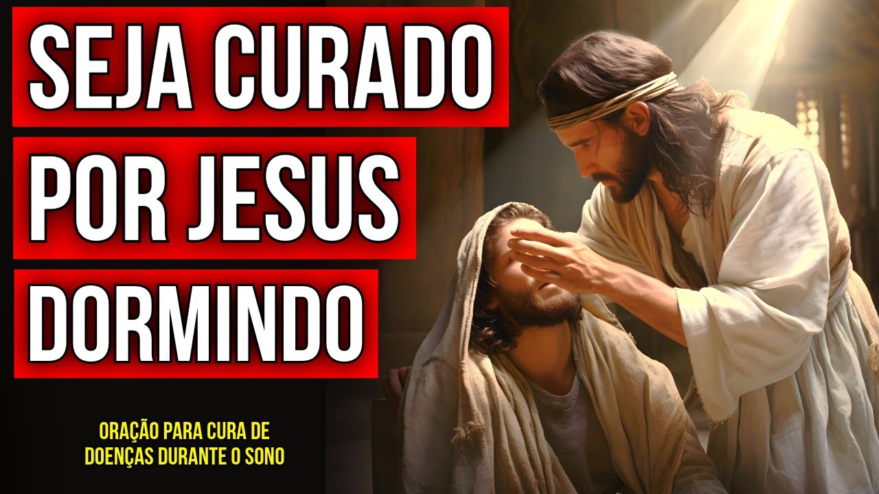ORAÇÃO DE CURA DE DOENÇAS ATRAVÉS DO PODER DE JESUS CRISTO | Ouça Enquanto Dorme