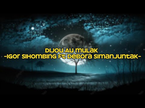 Dijou Au Mulak - Igor Sihombing Ft Debora Simanjuntak #dijouaumulak #igorsihombing #deborasimnjt