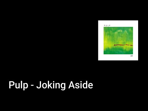 Pulp - Joking Aside (Lyric Video)