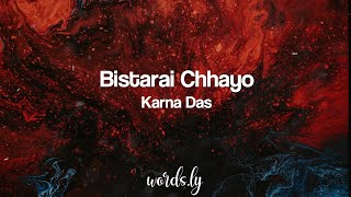 Bistarai Chayo Lyrics - Karna Das - Biju Bajra  Ne