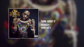 Shy Glizzy - Think About It [Audio Only]