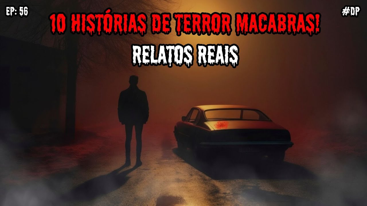 1 HORA DE TERROR - 10 RELATOS REAIS | EP.56 #dp
