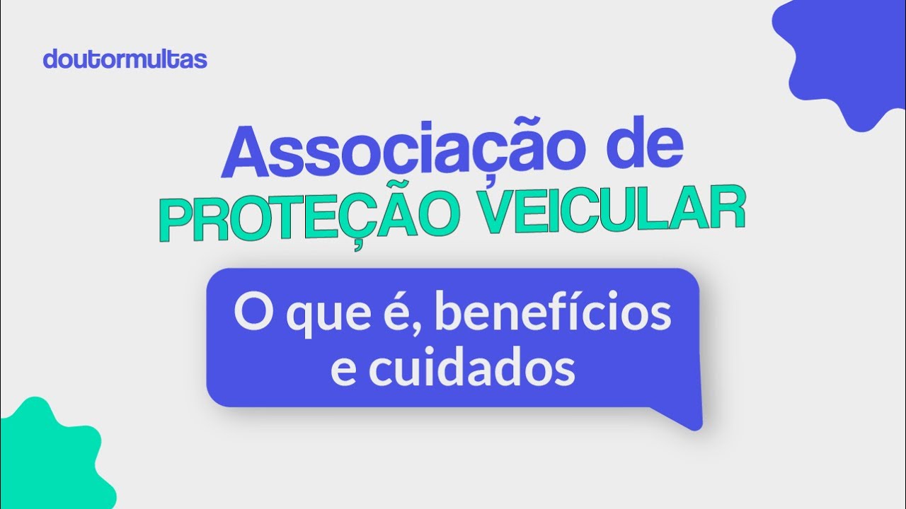 Entenda Tudo Sobre Associação de Proteção Veicular!
