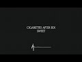 Sweet - Cigarettes After Sex (Lyrics) [4K]