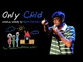Problems Of An ONLY CHILD Stand Up Comedy By Shamik Chakrabarti