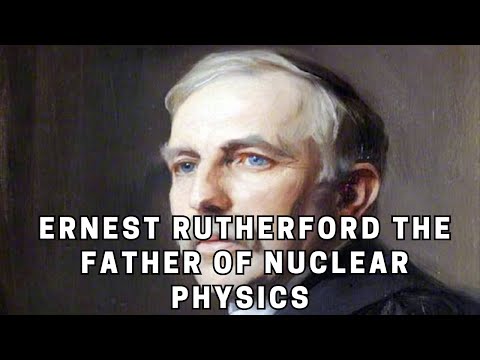 Ernest Rutherford The Father of Nuclear Physics and the Atom’s Architect