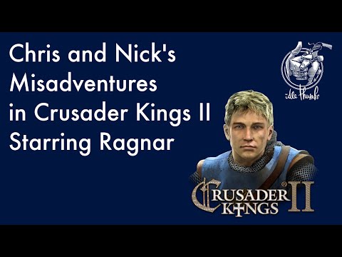 Chris and Nick's Misadventures in Crusader Kings II (Idle Thumbs)
