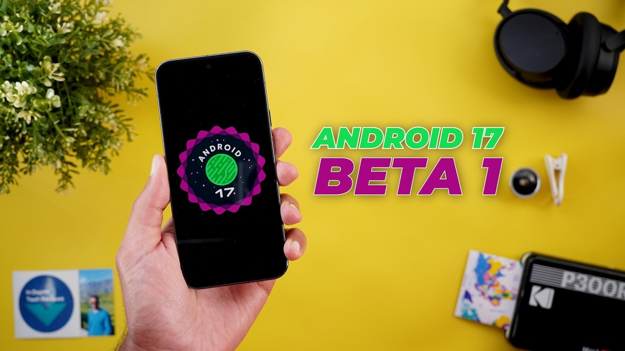 Android 17 Beta 1 Update – What’s New & Is It Stable?
