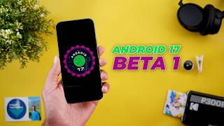 Android 17 Beta 1 Update – What’s New & Is It Stable?
