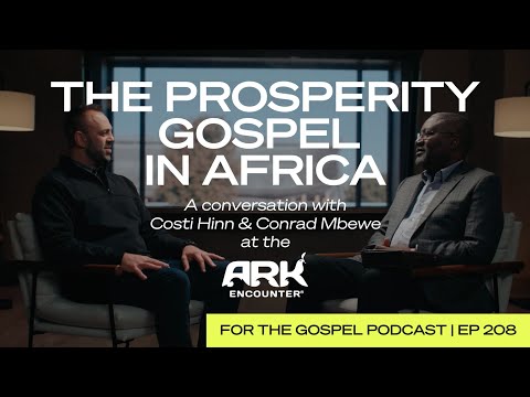 The Devastating Effects of the Prosperity Gospel in Africa | Costi Hinn & Conrad Mbewe | EP 208
