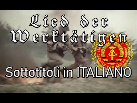 Lied der Werktätigen | DDR | Sottotitoli in ITALIANO