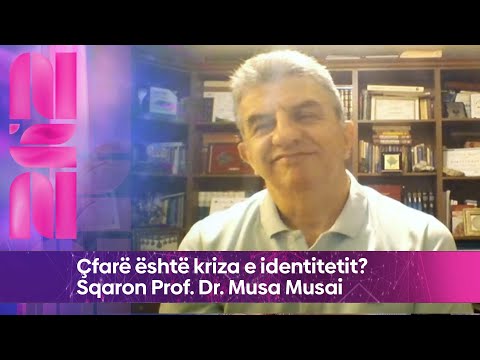 Çfarë është kriza e identitetit?, sqaron Prof. Dr. Musa Musai