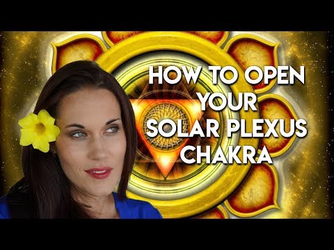 How To Open Your Solar Plexus Chakra - Teal Swan