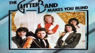 Glitter Band - Makes You Blind 1975