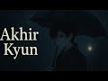 Akhir Kyun Lyrical Hearts Of Demon