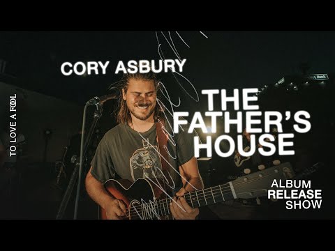The Father's House (Live) - Cory Asbury | To Love A Fool