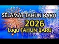 LAGU SELAMAT TAHUN BARU 2026 TAHUN BARU 2026