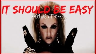 Britney Spears - It Should Be Easy (Collab Music Video) HD