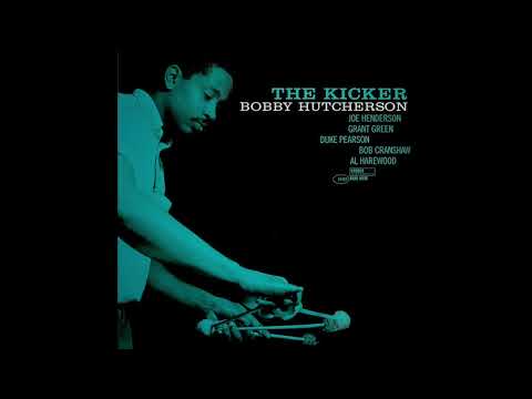 Bobby Hutcherson - The Kicker (1/2)