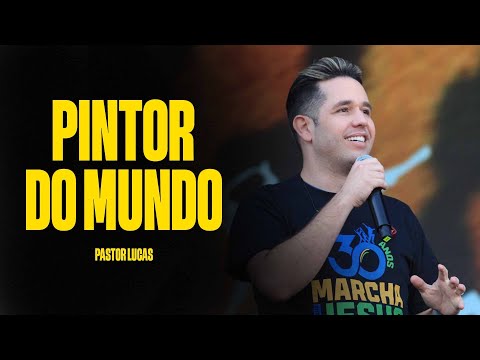 Pintor do Mundo // PASTOR LUCAS | Marcha Para Jesus 2022 (Ao Vivo)