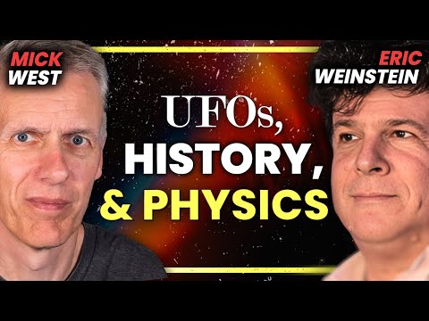 Eric Weinstein Λ Mick West: UAPs, Evidence, Skepticism