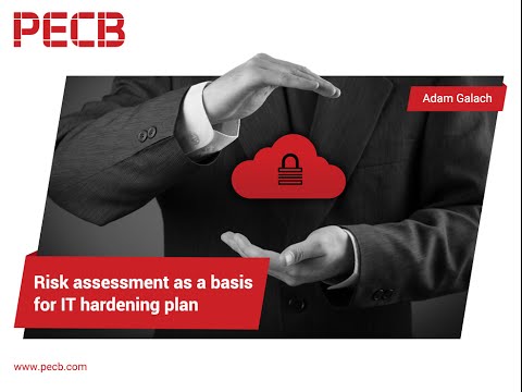 Risk Assessment as a Basis for IT Hardening Plan