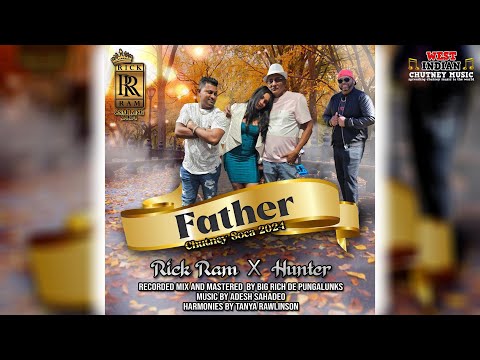 Rick Ram X Hunter - Father (2024 Chutney Soca)