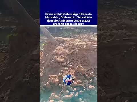 Assoreamento de rio em Água Doce do Maranhão causa devastação ambiental e revolta moradores