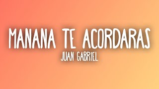 Juan Gabriel - Mañana Te Acordaras (Letra/Lyrics)