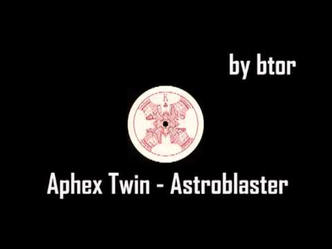 Aphex Twin - Astroblaster.mp4