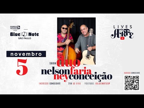 Blue Note Apresenta: Lives pela Arte - Duo Nelson Faria e Ney Conceição