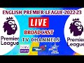 ENGLISH PREMIER LEAGUE (EPL) 2022-23 LIVE BROADCAST TV CHANNEL LIST | Premier League 2022-23 live