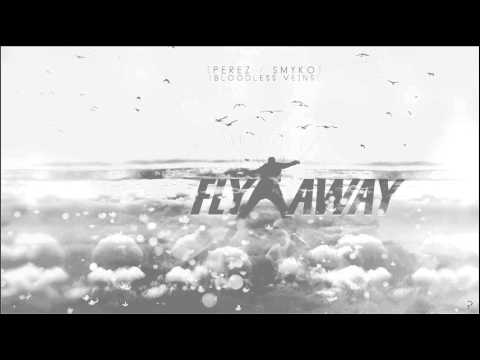 PEREZ X SMYKO - FLY AWAY