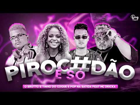 POP NA BATIDA, O BRUTTO E TINHO DO COQUE - Feat MC DRICKA ( BREGA FUNK 2020 )