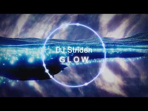 DJ Striden - GLOW [Melodic EDM]