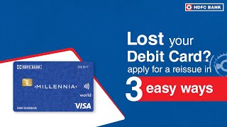 Lost your Debit Card? Here