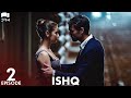 ISHQ - Episode 2 | Turkish Drama | Hazal Kaya, Hakan Kurtaş | Urdu Dubbing | RD1Y