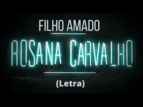 Filho Amado - Rosana Carvalho