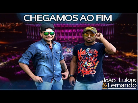 Chegamos Ao Fim - João Lukas & Fernando