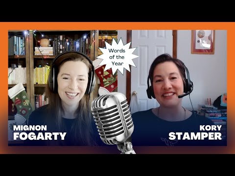 Goblin mode, woman, and more. Words of the year, with Kory Stamper. Grammar Girl podcast #907